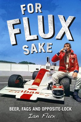 For Flux Sake | Beer, fags and opposite-lock | Ian Flux | Englisch | Buch | 2023