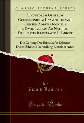 Singulorum Generum Curculionidum Unam Alteramve Speciem Additis Iconibus a