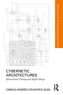 Cybernetic Architectures: Informational Thinking and Di - Paperback NEW Quin, Ca