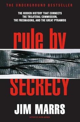 Rule by Secrecy: The Hidden History That - Paperback, by Marrs Jim - Very Good