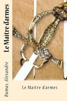 Le Matre d'armes by Dumas Alexandre (French) Paperback Book