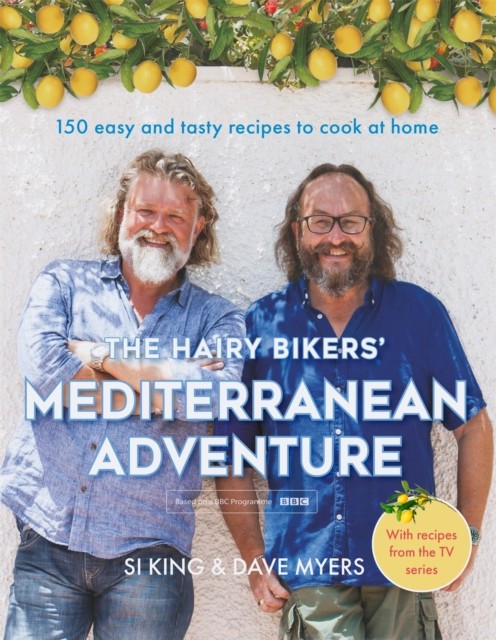 The Hairy Bikers' Mediterranean Adventure by Hairy Hairy Bikers (Hardback Book)