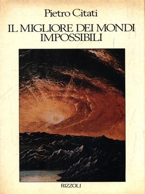 DIE BESTE DER UNMÖGLICHEN WELTEN ERSTE AUSGABE ZITIERT PIETRO RIZZOLI 1982