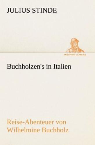Thumbnail - Buchholzen's In Italien Reise-abenteuer Von Wilhelmine Buchholz. 1520