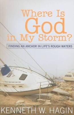 Where Is God in My Storm: Finding an Anchor in Lifes Rough Waters - VERY GOOD