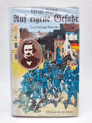 Auf eigene Gefahr Carl-Schurz-Roman Röhl, Ernst - Neu, versiegelt