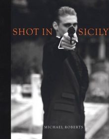 Shot in Sicily von Michael Roberts | Buch | Zustand gut