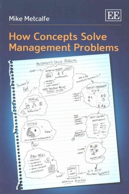 How Concepts Solve Management Problems by Mike Metcalfe (English) Paperback Book