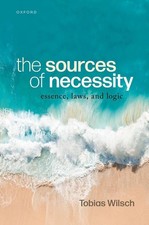 The Sources of Necessity: Essence, Laws, and Logic by Tobias Wilsch Hardcover Bo