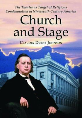 #ad Church and Stage : The Theatre As Target of Religious Condemnation in Ninetee... $54.20