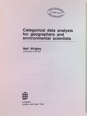 Categorical Data Analysis for Geographies and Environmental Scientists Wrigley, 
