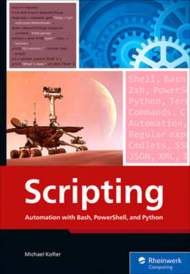 Scripting: Automation with Bash, Powershell, and Python by Michael Kofler: New