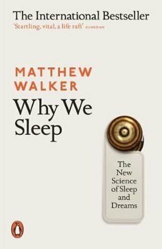 Why We Sleep The New Science of Sleep and Dreams by Matthew Walker 9780141983769 - Bild 1 von 1