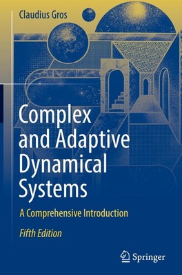 Complex and Adaptive Dynamical Systems Claudius Gros
