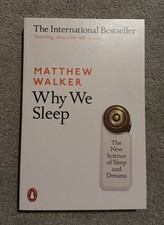 Why We Sleep: The New Science of Sleep and Dreams by Matthew Walker