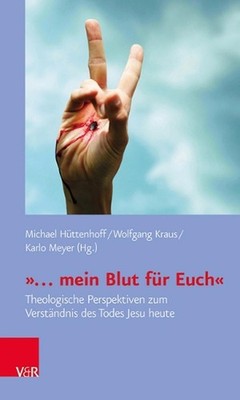 ... Mein Blut Fur Euch: Theologische Perspektiven Zum Verstandnis Des Todes Jesu