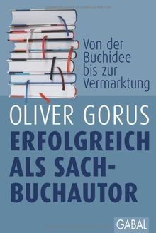 Erfolgreich als Sachbuchautor: Von der Buchidee bis zur ... | Buch | Zustand gut