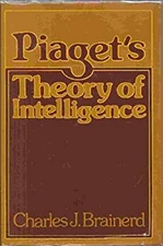 Piaget's Theory of Intelligence Hardcover C. J. Brainerd