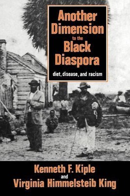 Another Dimension to the Black Diaspora by Kenneth F. Kiple, ... - 9780521236645