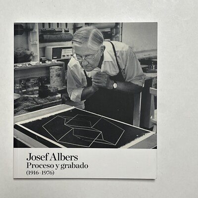 Josef Albers: Proceso y grabado (1916 - 1976). (Paperback - 2014).