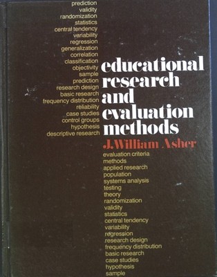 Educational Research and Evaluation Methods. Asher, J.William: