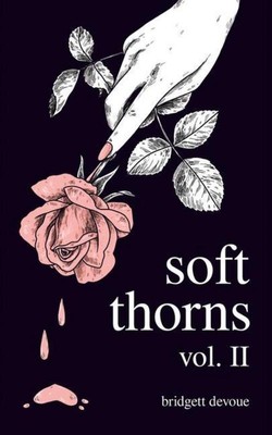 Soft Thorns Vol. II Bridgett Devoue