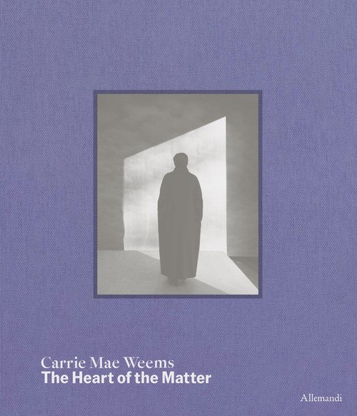 Carrie Mae Weems. The heart of the matter - 2025 - Allemandi