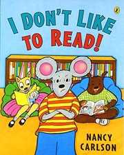 I DON'T LIKE TO READ! By Nancy Carlson & Nancy Carlson **Mint Condition**