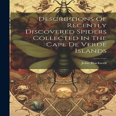 Descriptions Of Recently Discovered Spiders Collected In The Cape