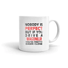 Nobody's Perfect Except Wagoneer Driver Coffee Tea Ceramic Mug Office Work Cup 