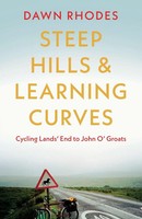 Steep Hills & Learning Curves Cycling Lands' End To John O' Groats Dawn Rhodes