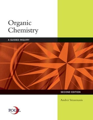Organic Chemistry: A Guided Inquiry by Andrei Straumanis: New