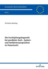 Christina Kesti Die Erschoepfungsdogmatik bei parallelen Sach-, Syst (Paperback)