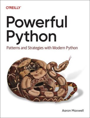Powerful Python : Patterns and Strategies With Modern Python, Paperback by Ma...