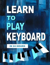Heather Milnes Learn to Play Keyboard in 24 Hours (Paperback) (UK IMPORT)