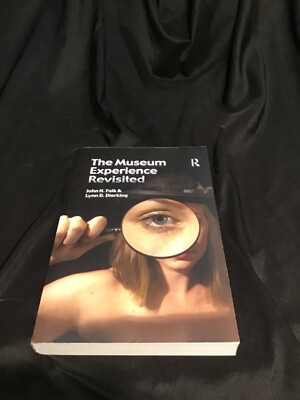 Museum Experience Revisited by Lynn D. Dierking and John H. Falk (2012 ...
