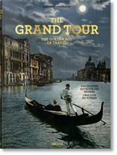 The Grand Tour. The Golden Age of Travel (Multilingual Edition) by