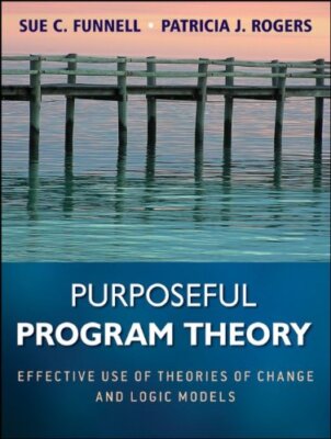 Purposeful Program Theory by Sue Funnell