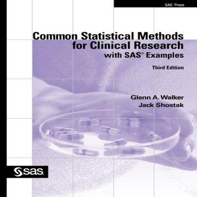Common Statistical Methods for Clinical Research with SAS Example