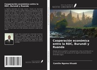 Camille Ngoma Khuabi | CooperacióN EconóMica Entre La Rdc, Burundi Y Ruanda