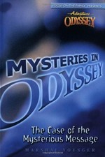 CASE OF THE MYSTERIOUS MESSAGE (MYSTERIES IN ODYSSEY) By Marshal Younger & Focus