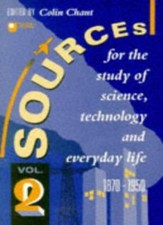 SOURCES FOR THE STUDY OF SCIENCE, TECHNOLOGY AND EVERYDAY LIFE 1