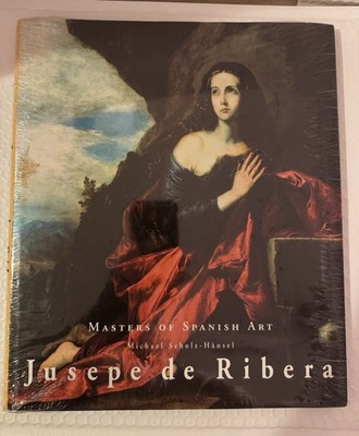JUSEPE DE RIBERA: 1591-1652 - Masters of Spanish Art (NEW HARDCOVER) Sealed.