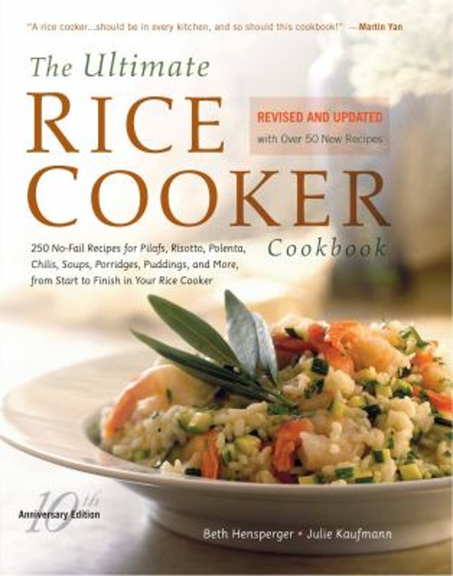 The Ultimate Rice Cooker Cookbook : 250 No-Fail Recipes for Pilaf