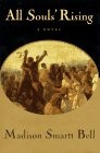 ALL SOULS' RISING: A NOVEL By Madison Smartt Bell - Hardcover **Mint ...