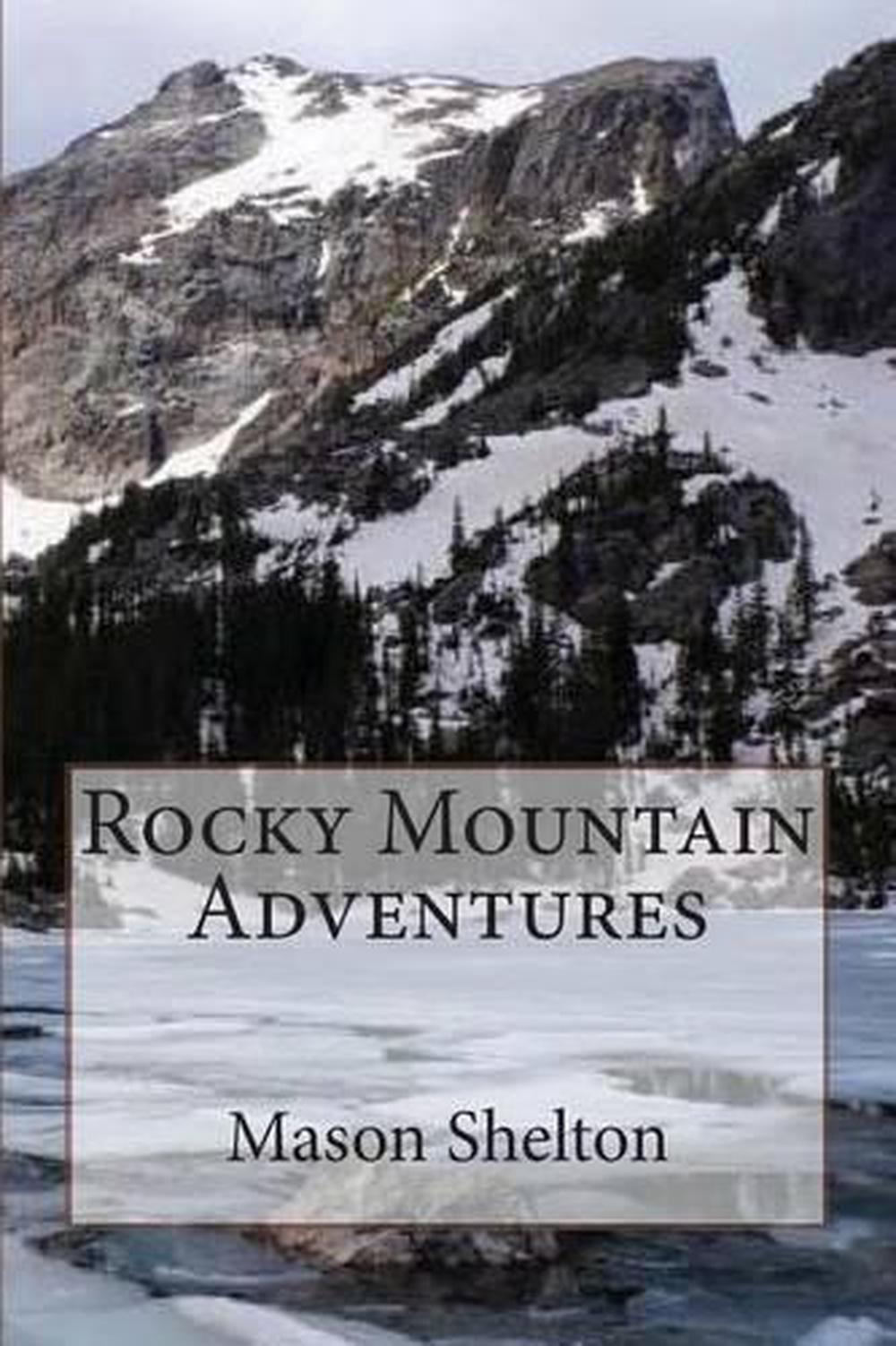 Rocky Mountain Adventures by Mason B. Shelton (English) Paperback Book