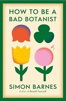 Simon Barnes - How To Be A Bad Botanist - Paperback - G245Z