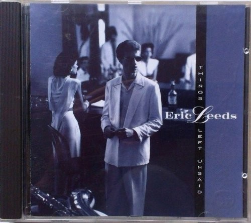 Eric Leeds Things Left Unsaid (CD)