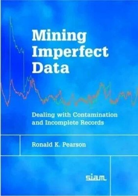 Mining Imperfect Data: Dealing with Contamination Buch Cambridge University Pr.