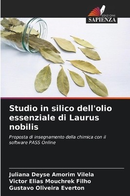 Studio in silico dell'olio essenziale di Laurus nobilis by Juliana Deyse Amorim